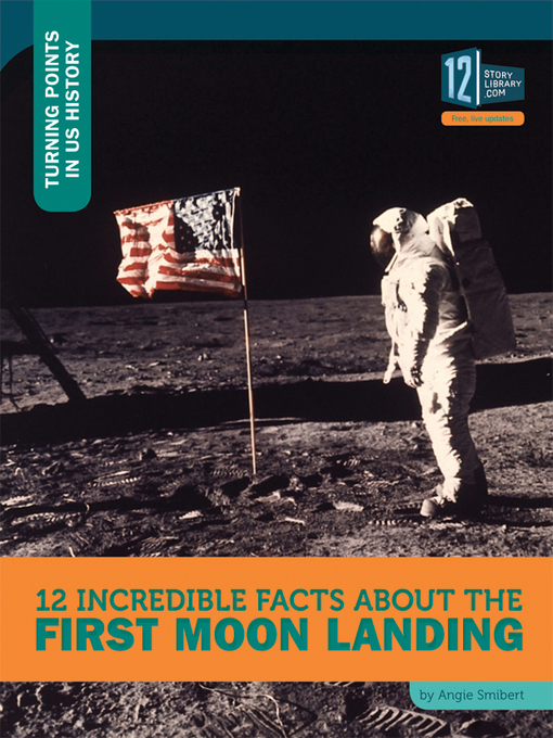 Title details for 12 Incredible Facts about the First Moon Landing by Angie Smibert - Available